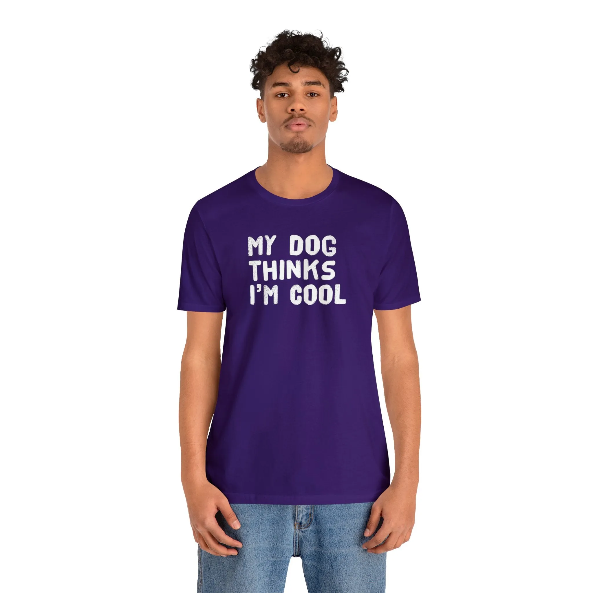 My Dog Thinks I'm Cool