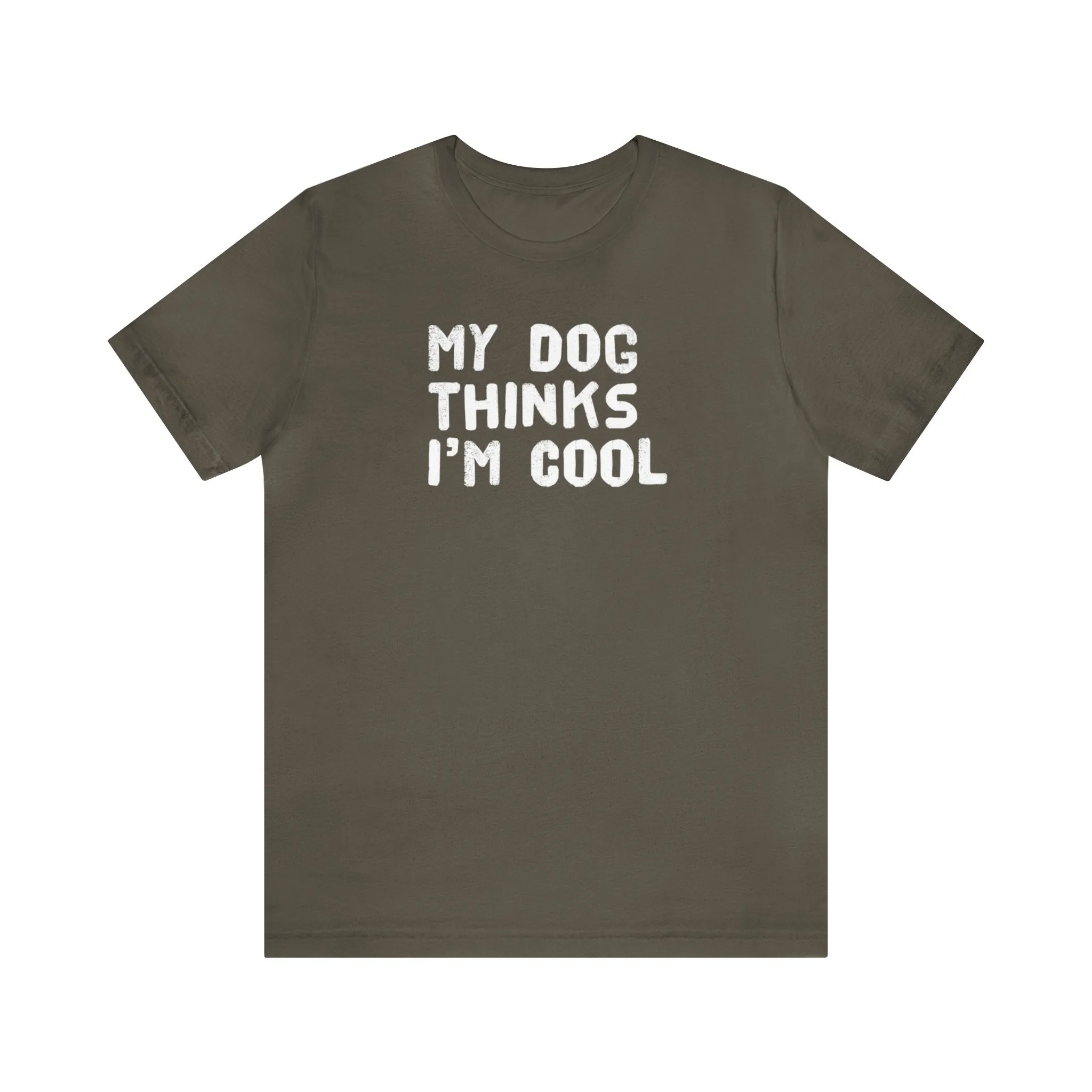 My Dog Thinks I'm Cool